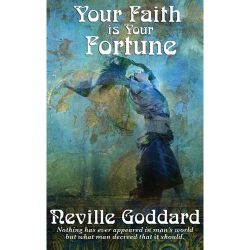 Your Faith Is Your Fortune - Hardcover
