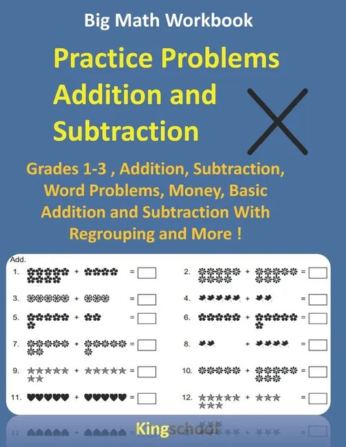 Big Math Workbook - Practice Problems Addition and Subtraction: Grades 1-3, Addition, Subtraction, Word Problems, Money, Basic Addition and Subtractio - Paperback