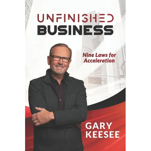 Unfinished Business: Nine Laws for Acceleration - Paperback