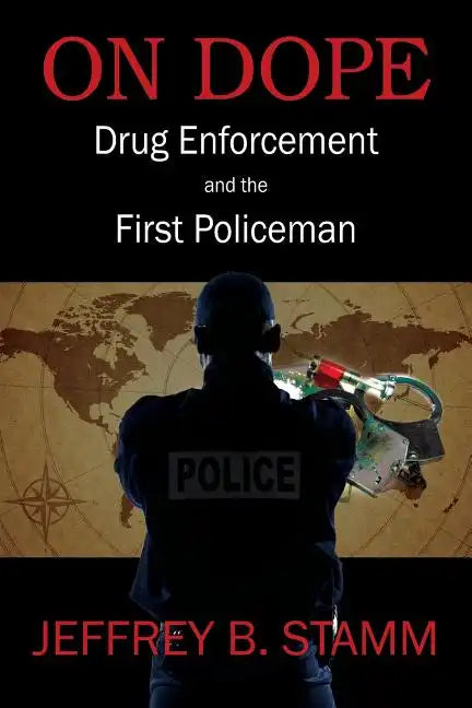 On Dope: Drug Enforcement and The First Policeman - Paperback
