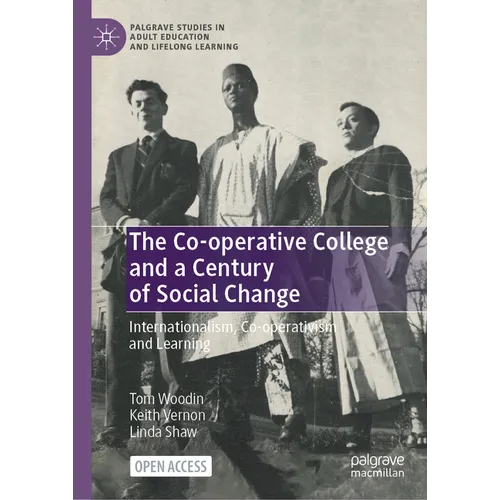 The Co-Operative College and a Century of Social Change: Internationalism, Co-Operativism and Learning - Hardcover