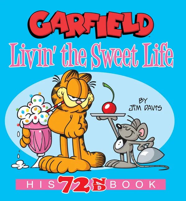 Garfield Livin' the Sweet Life: His 72nd Book - Paperback