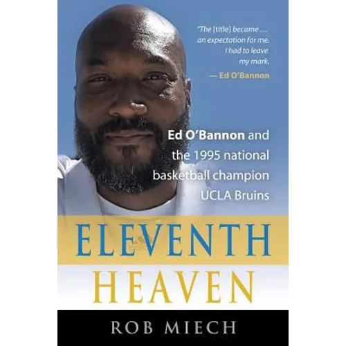 Eleventh Heaven: Ed O'Bannon and the 1995 National Basketball Champion UCLA Bruins - Paperback