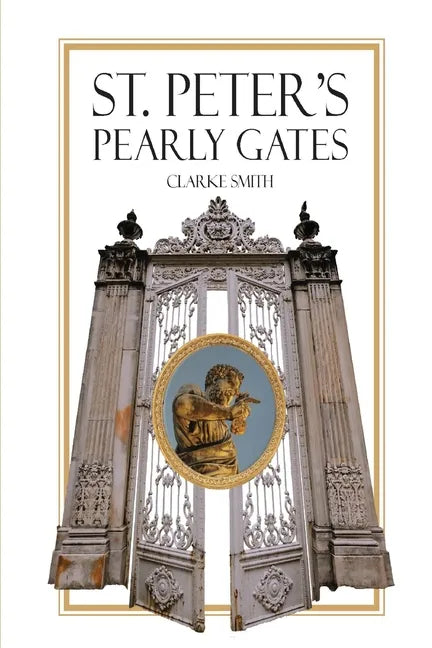 Saint Peter's Pearly Gates - Paperback