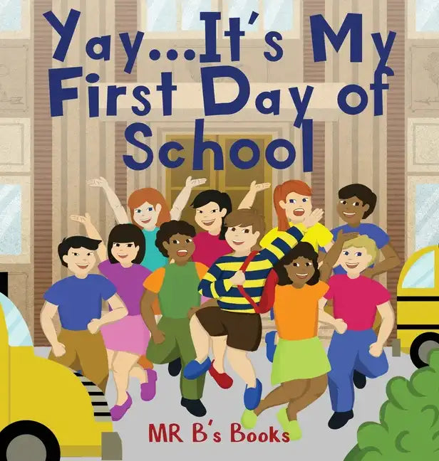 Yay... It's My First Day of School - Hardcover