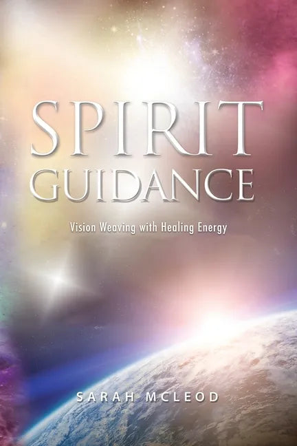 Spirit Guidance: Vision Weaving with Healing Energy - Paperback