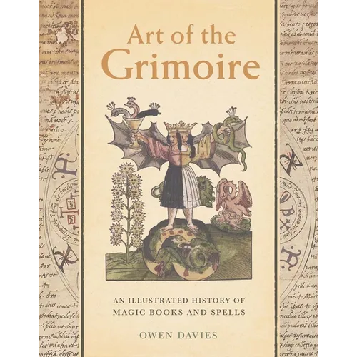Art of the Grimoire: An Illustrated History of Magic Books and Spells - Hardcover