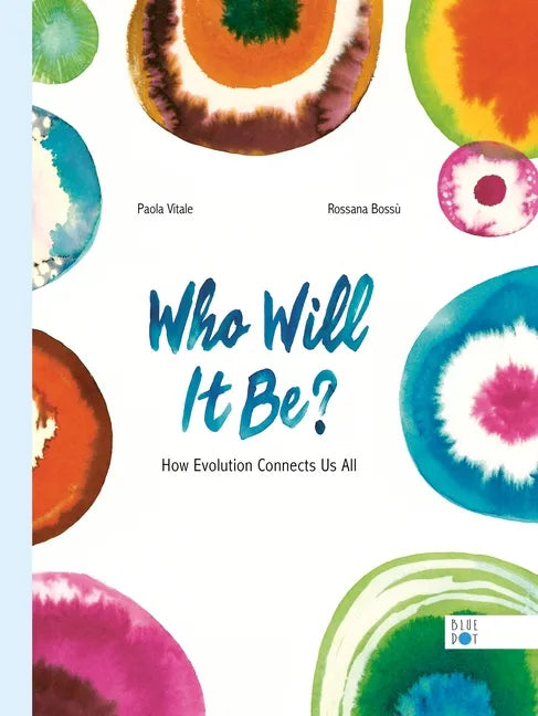 Who Will It Be?: How Evolution Connects Us All - Hardcover
