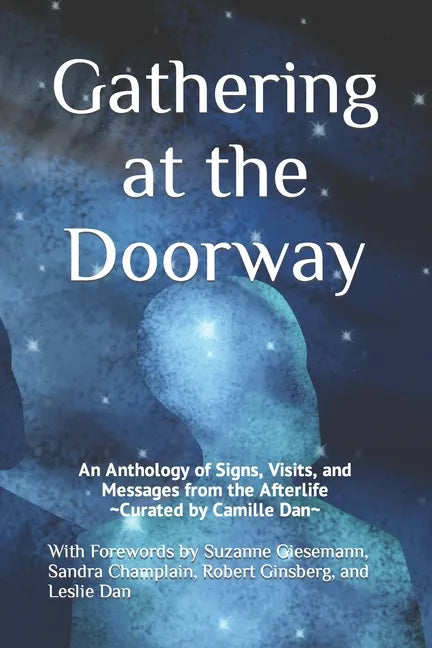 Gathering at the Doorway: An Anthology of Signs, Visits, and Messages from the Afterlife - Paperback