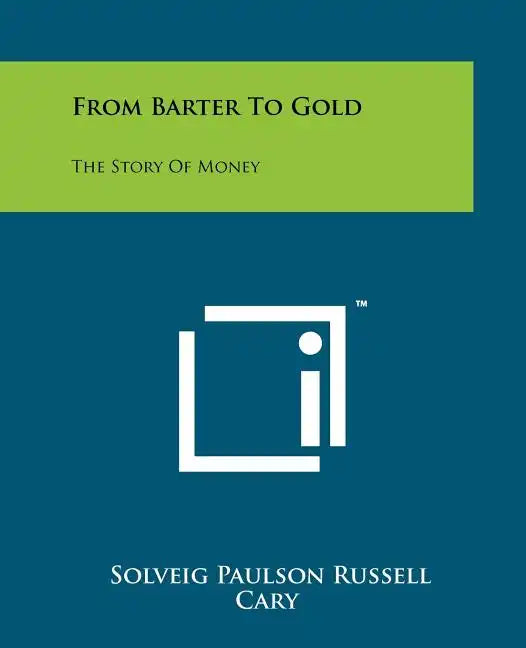 From Barter to Gold: The Story of Money - Paperback