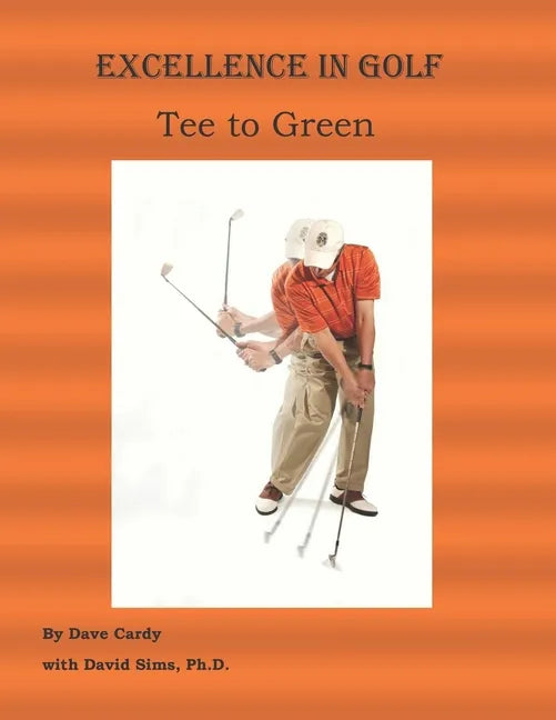 Excellence in Golf Tee to Green - Paperback