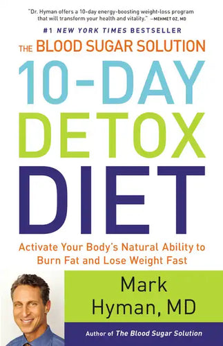 The Blood Sugar Solution 10-Day Detox Diet: Activate Your Body's Natural Ability to Burn Fat and Lose Weight Fast - Hardcover