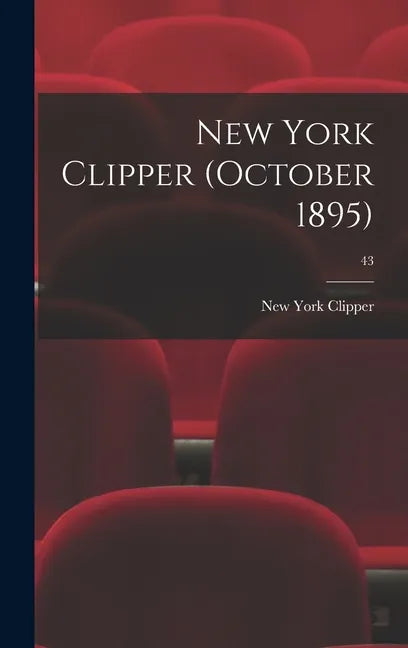 New York Clipper (October 1895); 43 - Hardcover