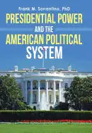 Presidential Power and the American Political System - Hardcover