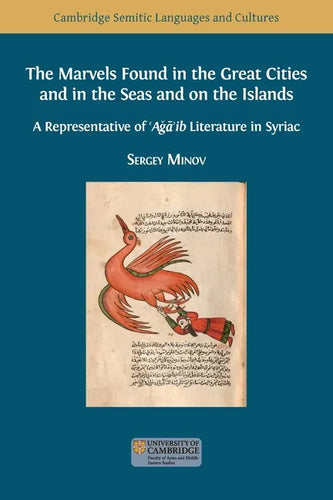 The Marvels Found in the Great Cities and in the Seas and on the Islands: A Representative of 'Aǧā'ib Literature in Syriac - Paperback