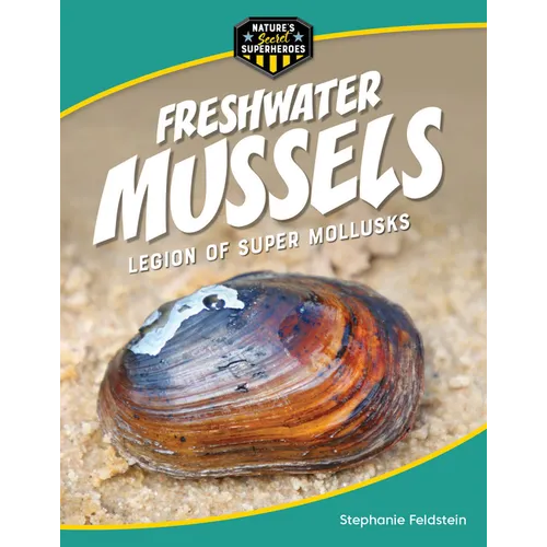 Freshwater Mussels: Legion of Super Mollusks - Library Binding