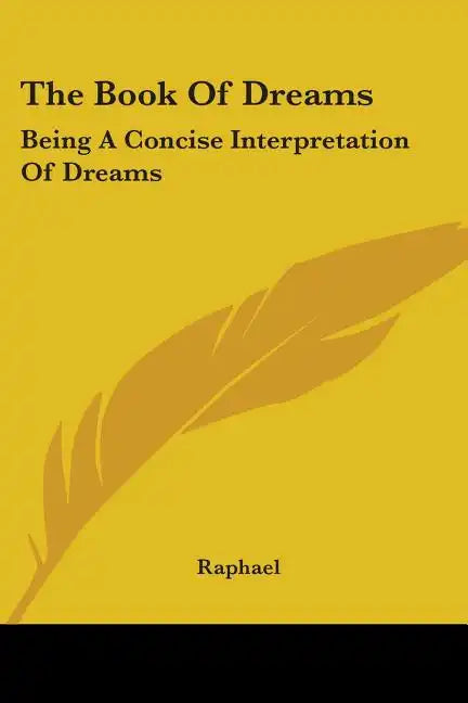 The Book Of Dreams: Being A Concise Interpretation Of Dreams - Paperback