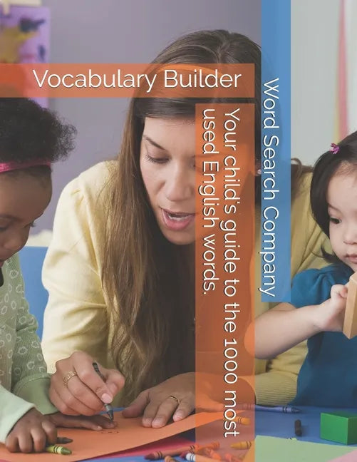 Your child's guide to the 1000 most used English words.: Vocabulary Builder - Paperback