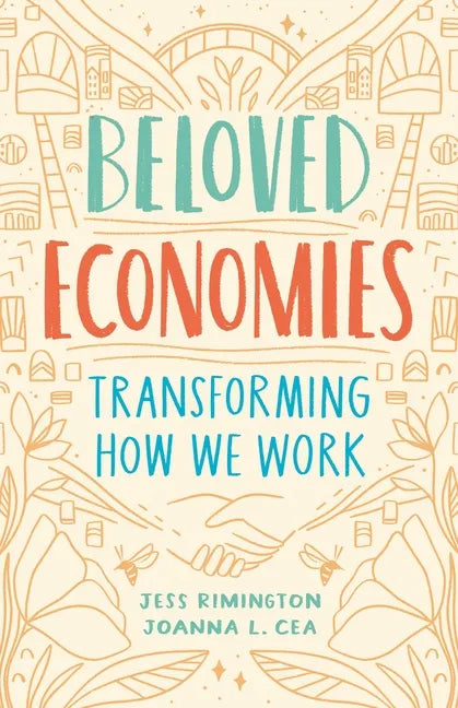 Beloved Economies: Transforming How We Work - Paperback