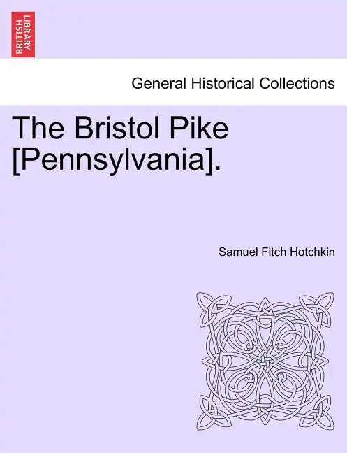 The Bristol Pike [Pennsylvania]. - Paperback