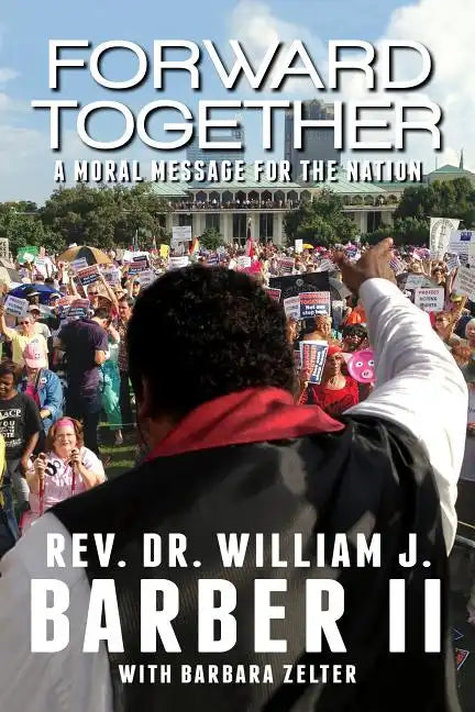Forward Together: A Moral Message for the Nation - Paperback