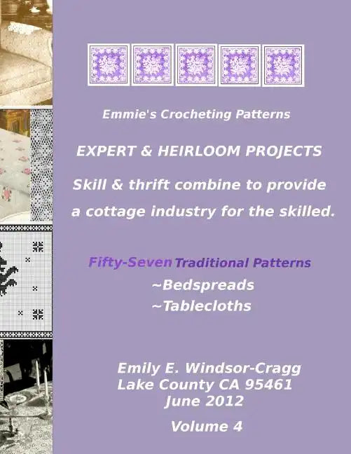 Emmie's Crocheting Patterns: EXPERT & HEIRLOOM PROJECTS: Fifty-Seven Traditional Patterns -: - BEDSPREADS & TABLECLOTHS. - Paperback