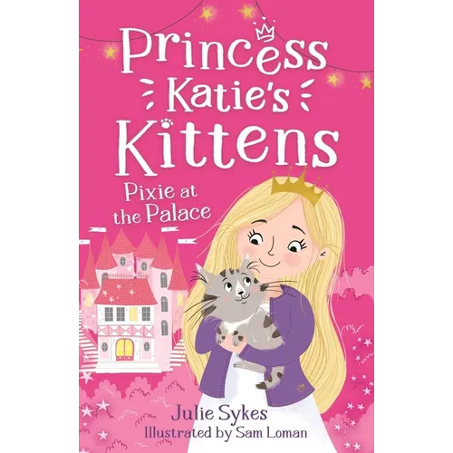 Pixie at the Palace: Princess Katie's Kittens 1 - Paperback