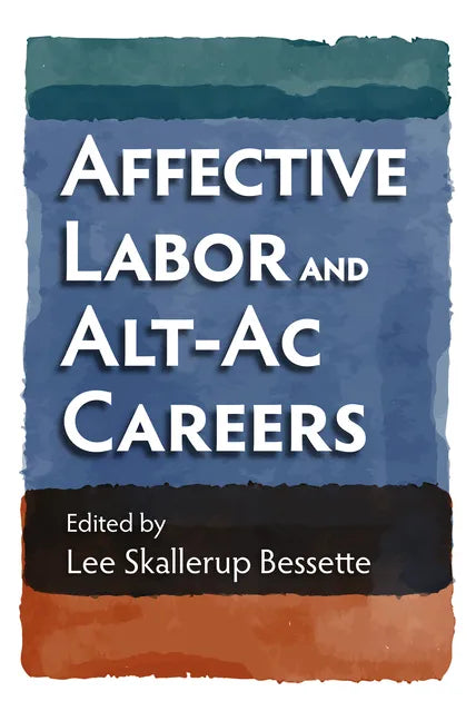 Affective Labor and Alt-AC Careers - Paperback