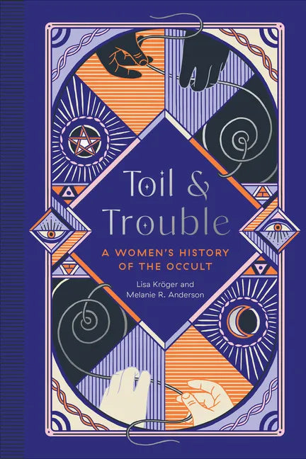 Toil and Trouble: A Women's History of the Occult - Hardcover