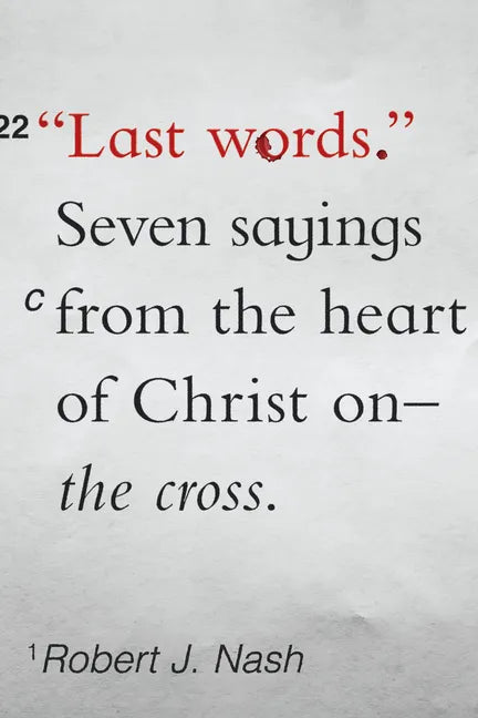 Last Words: Seven Sayings from the Heart of Christ on the Cross - Paperback