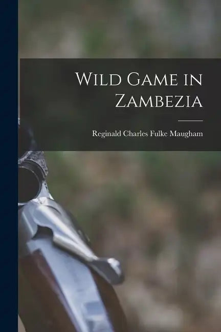 Wild Game in Zambezia - Paperback