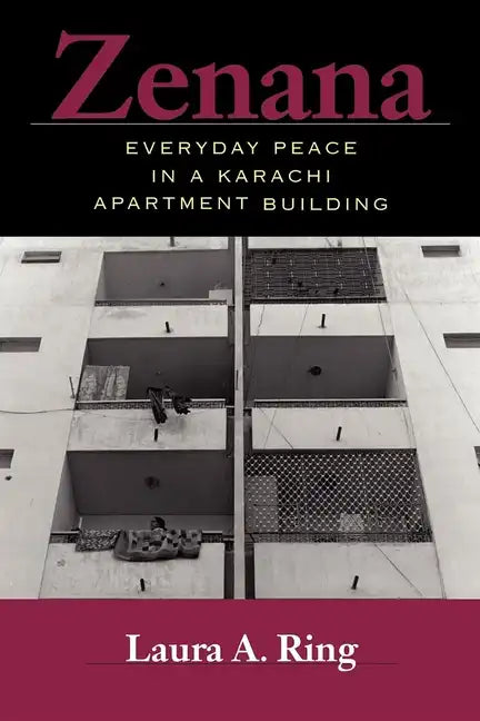 Zenana: Everyday Peace in a Karachi Apartment Building - Paperback