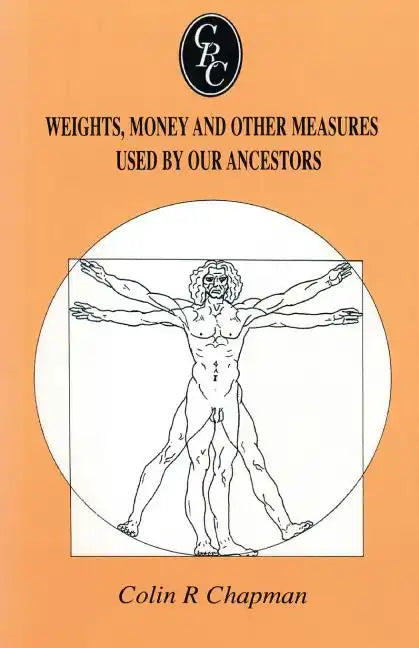 Weights, Money and Other Measures Used by Our Ancestors - Paperback