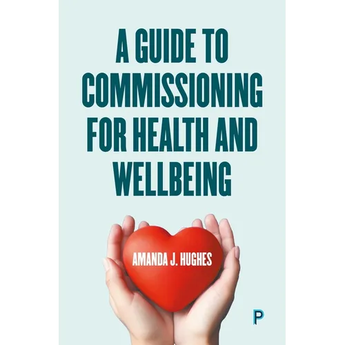 A Guide to Commissioning Health and Wellbeing Services - Paperback