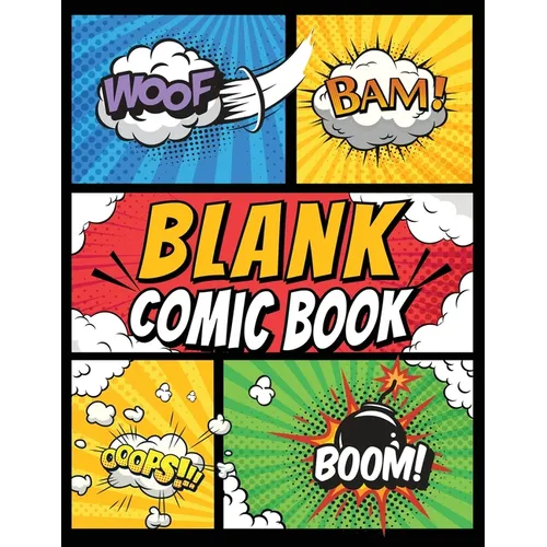 Blank Comic Book Panels: Draw Your own Comics And Create The Best Stories - Comic Panels And Templates For Drawing - Paperback
