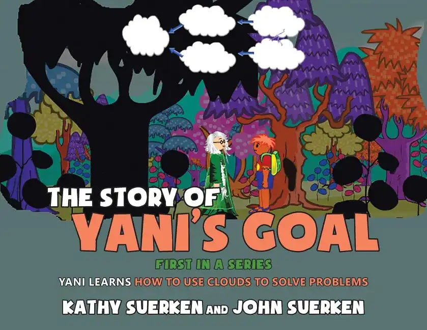 The Story of Yani's Goal: Yani Learns How to Use Clouds to Solve Problems - Paperback