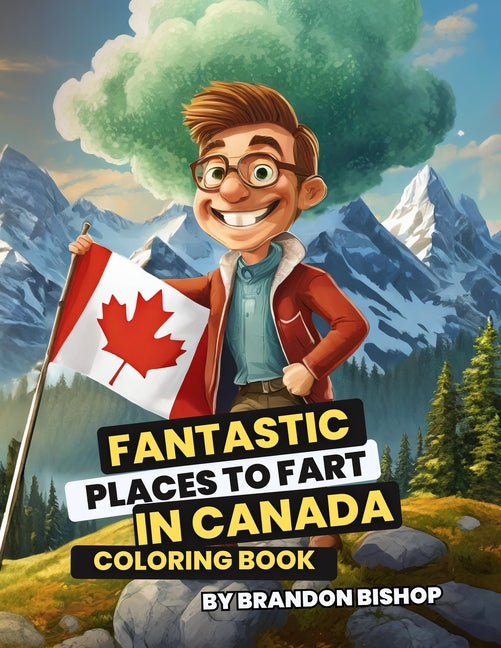 Fantastic Places to Fart in Canada Coloring Book - Paperback