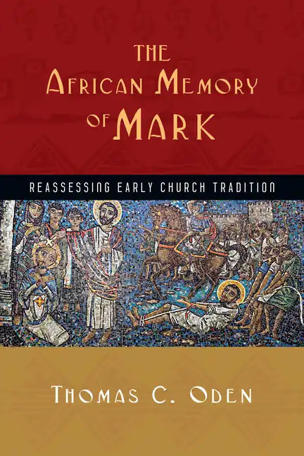 The African Memory of Mark: Reassessing Early Church Tradition - Paperback