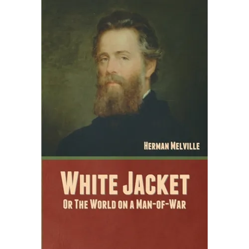 White Jacket; Or, The World on a Man-of-War - Paperback