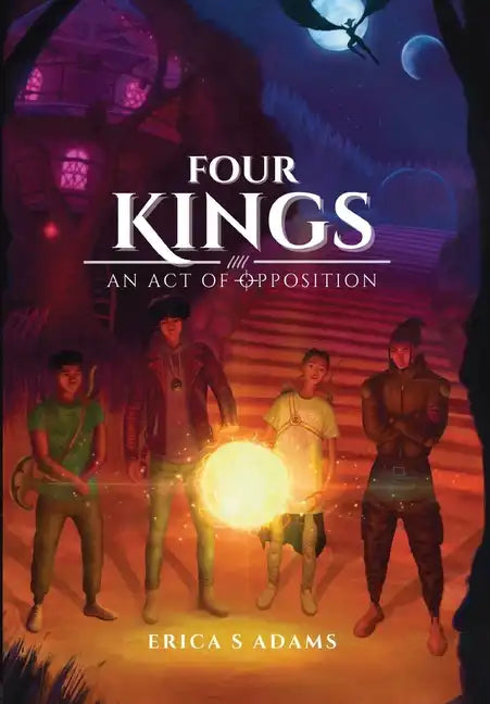 Four Kings - An Act of Opposition - Hardcover