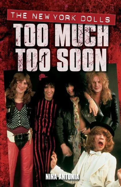Too Much Too Soon: The New York Dolls - Paperback