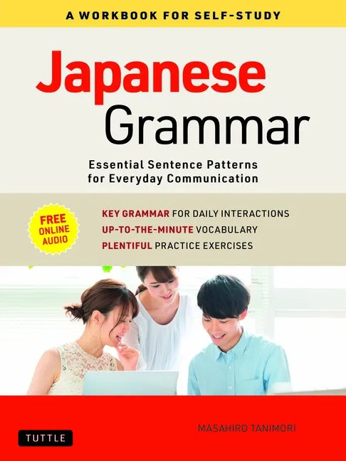 Japanese Grammar: A Workbook for Self-Study: Essential Sentence Patterns for Everyday Communication (Free Online Audio) - Paperback