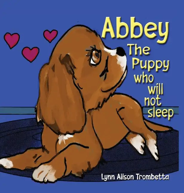 Abbey The Puppy Who Will Not Sleep - Hardcover