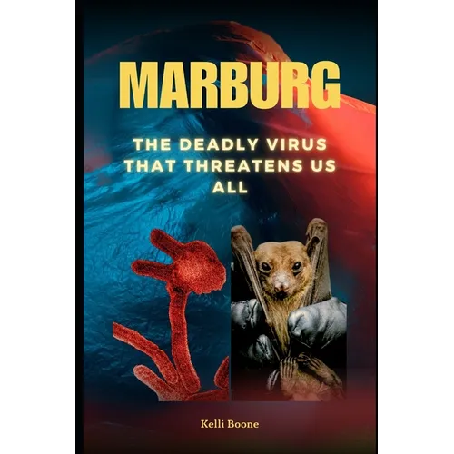 Marburg: The Deadly Virus That Threatens Us All - Paperback