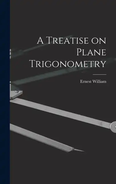 A Treatise on Plane Trigonometry - Hardcover