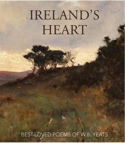Ireland's Heart: Best-Loved Poems of W.B. Yeats - Hardcover