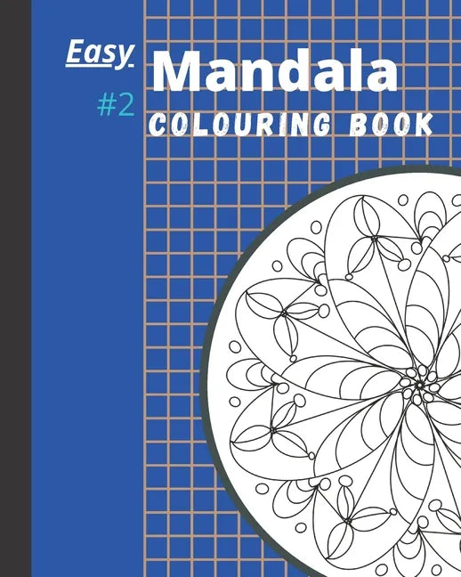 Easy Mandala Colouring Book #2: A second mandala and mandala-like designs that glow when coloured - Paperback