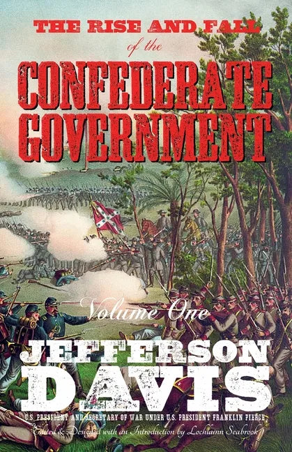The Rise and Fall of the Confederate Government: Volume One - Paperback