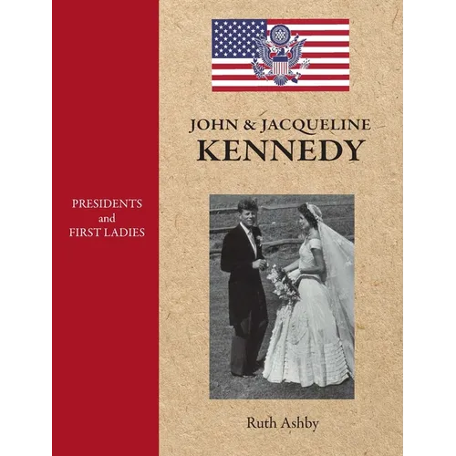 Presidents and First Ladies-John & Jacqueline Kennedy - Hardcover