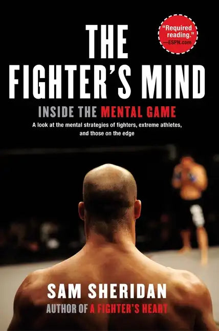 The Fighter's Mind: Inside the Mental Game - Paperback